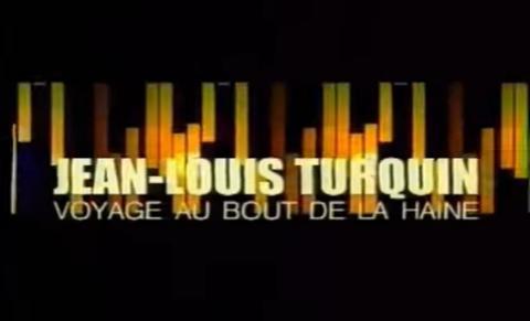 Episode 17 : Jean-Louis Turquin, voyage au bout de la Haine